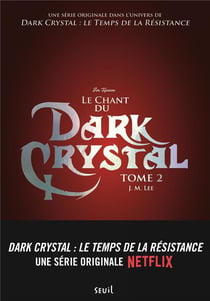 Dark Crystal Tome 2 - le chant du Dark Crystal