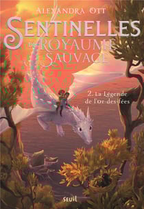 Sentinelles du royaume sauvage Tome 2 : La légende de l'or-des-fées
