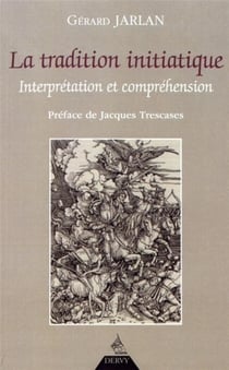 La tradition initiatique - interprétation et compréhension