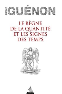 Le règne de la quantité et les signes des temps