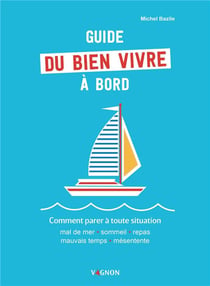 Guide du bien vivre à bord - comment parer à toute situation