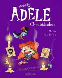 Mortelle Adèle Tome 10 : Choubidoulove