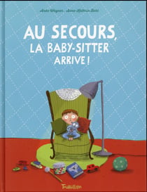 Au secours, la baby-sitter arrive !