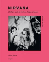 Nirvana : L'histoire cachée derrière chaque chanson