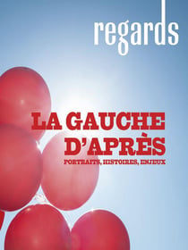 Regards n.57 : la gauche d'après : portraits, histoires, enjeux