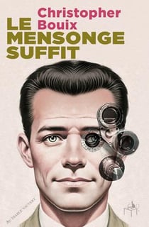 Le mensonge suffit