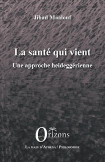 La santé qui vient - une approche heideggérienne