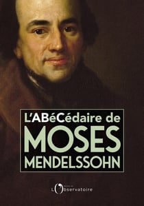 L'abécédaire de Moïse Mendelssohn