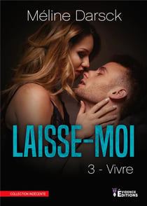 Laisse-moi Tome 3 - vivre