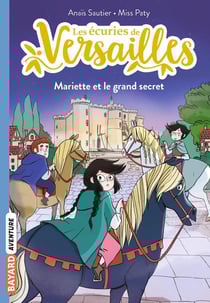 Les écuries de Versailles Tome 6 : Mariette et le grand secret