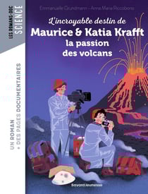 L'incroyable destin de Maurice & Katia Krafft, la passion des volcans