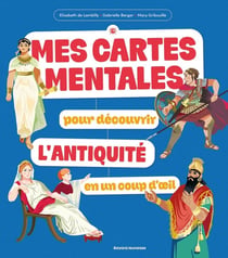 Mes cartes mentales : Pour découvrir l'Antiquité en un coup d'oeul
