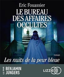 Le Bureau des affaires occultes Tome 3 : Les Nuits de la peur bleue