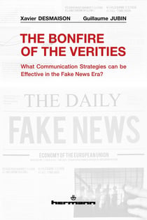 The Bonfire of the Verities : what communication strategies can be effective in the fake news era?