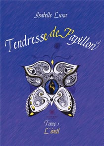 Tendresse de papillon Tome 1 : l'éveil