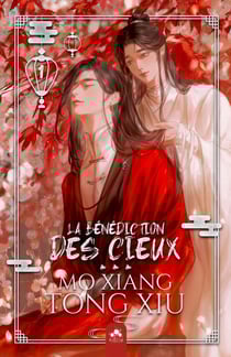 Heaven Official's Blessing Tome 1 : La bénédiction des cieux