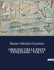 ORIGINE DELLE FESTE VENEZIANE - VOLVI
