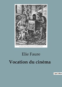 Vocation du cinéma : L'émergence du cinéma comme art moderne