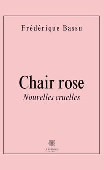 Chair rose suivie de Python : Nouvelles cruelles