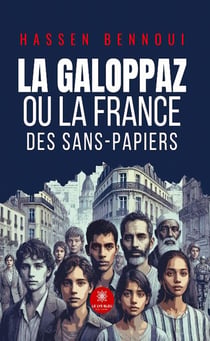 La galoppaz. Ou la France des sans-papiers