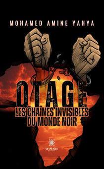 Otage : Les chaînes invisibles du monde noir