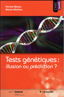 Tests génétiques : illusion ou prédiction ? (édition 2017)