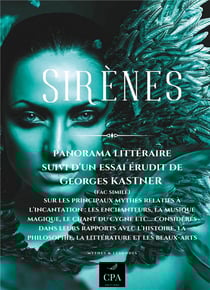 Essais : mythes et legendes - t08 - sirenes - panorama litteraire suivi d'un essai erudit de georges