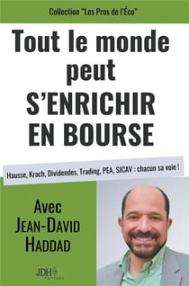 Tout e monde peut s'enrichir en bourse - hausse, krach, didendes, trading, PEA, SICAV : chacun sa voie !