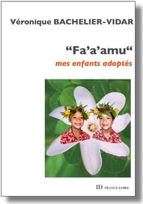 Fa'a'amu - mes enfants adoptés