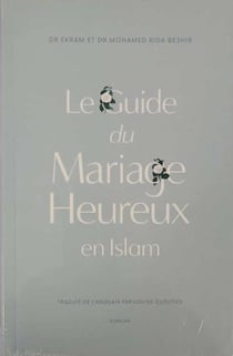 Le guide du mariage heureux en Islam