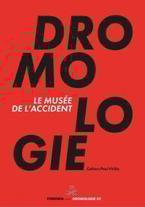 Le musée de l'accident : cahiers Paul Virilio 2022 (dromologie 02)