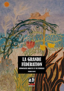 La Grande Fédération : Démocratie directe et vie fédérale