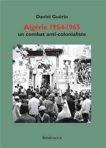 Algérie 1954-1965 - un combat anti-colonialiste