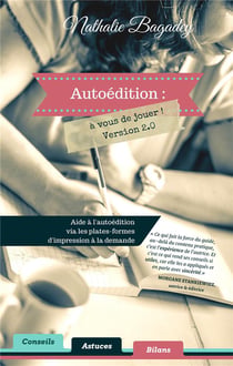 Autoedition : a vous de jouer ! version 2.0 - aide a l'autoedition via l'impression a la demande