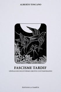 Fascisme tardif : Généalogies de l'extrême droite contemporaine