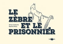 Le zèbre et le prisonnier