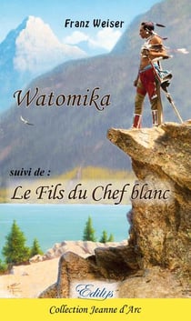 Watomika, le fils du chef blanc
