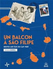 Un Balcon à São Filipe : siestes aux îles du Cap-Vert