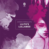 Damian Marhulets : Lilith's lullabies