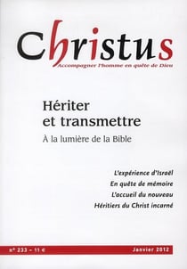 REVUE CHRISTUS ASSAS n.233 : hériter et transmettre à la lumière de la Bible