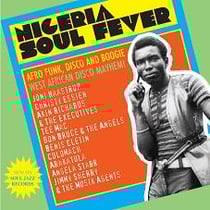 Nigeria soul fever - Afro funk, disco and boogie: west African disco mayhem!
