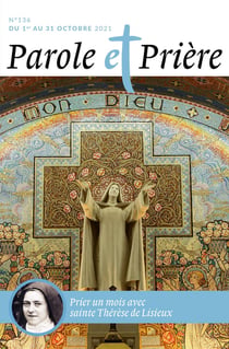 Parole et prière n.136 : prier un mois avec sainte Thérèse de Lisieux