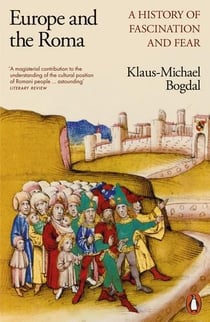 Europe and the Roma : A history of fascination and fear