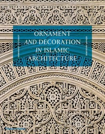 Ornament and decoration in islamic architecture (new ed)