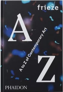 FRIEZE A TO Z OF CONTEMPORARY ART