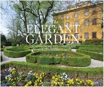The elegant garden: architecture and landscape of the world's finest gardens