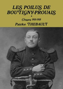 Les poilus de Boutigny-Prouais - classes 1901-1918