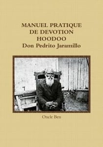 Manuel pratique de devotion hoodoo don pedrito jaramillo