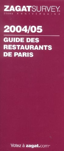 Guide zagat des restaurants de paris 2004-2005(francais) (édition 2004/2005)