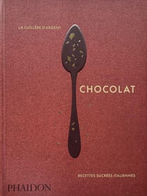 La Cuillère d'argent : Chocolat - recettes sucrées italiennes
